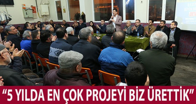 “5 YILLIK DÖNEM İÇERİSİNDE EN ÇOK PROJE ÜRETEN BELEDİYEYİZ”