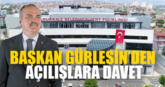Başkan Gürlesin’den Açılışlara Davet