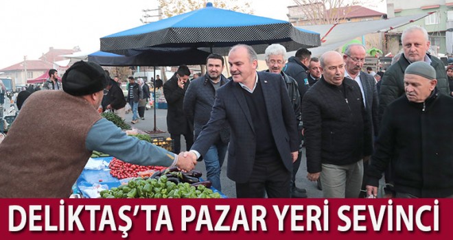 DELİKTAŞ’TA PAZAR YERİ SEVİNCİ