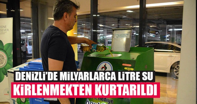 Denizli’de Milyarlarca Litre Su Kirlenmekten Kurtarıldı