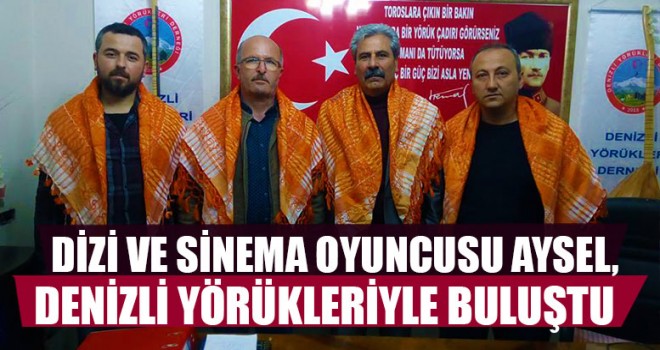 Dizi Ve Sinema Oyuncusu Aysel, Denizli Yörükleriyle Buluştu