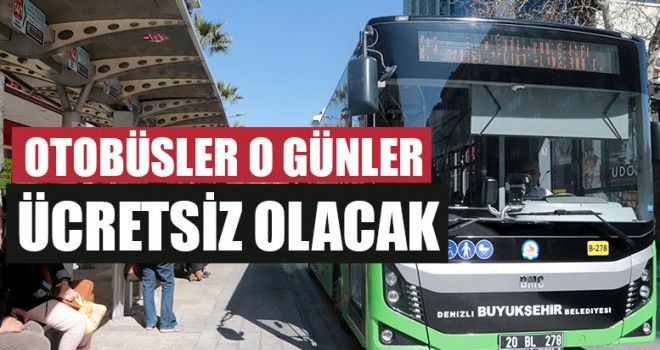 Denizli Belediye Otobüsleri O Günler Ücretsiz Olacak