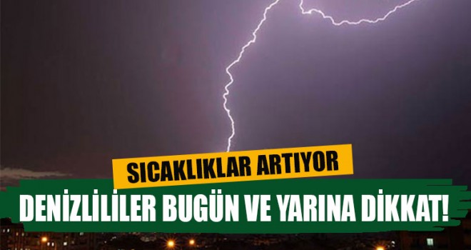 Denizlililer Bugün Ve Yarına Dikkat!