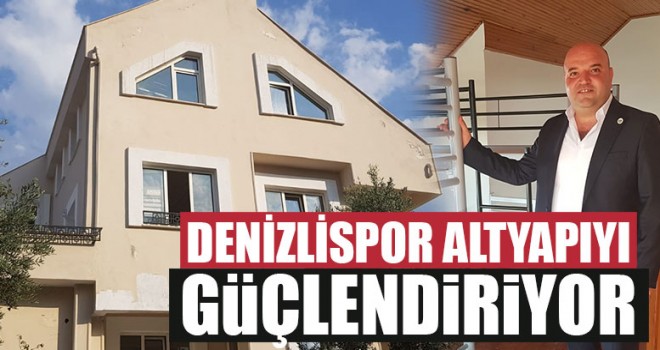 Denizlispor Altyapıyı Güçlendiriyor