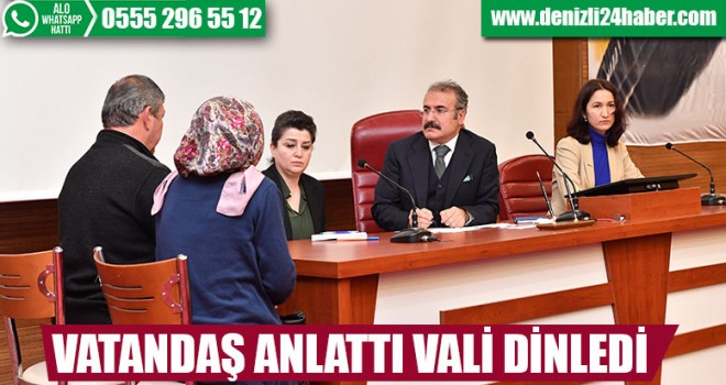 Vatandaşlar anlattı Vali dinledi