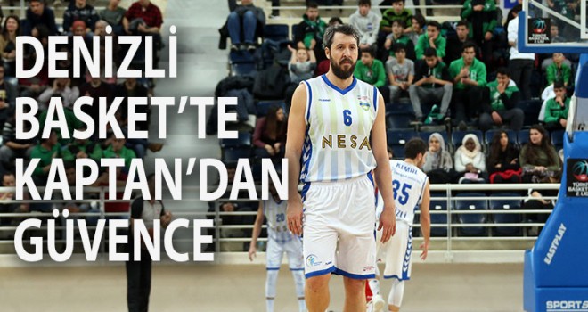 Denizli Basket'te Kaptan'dan güvence