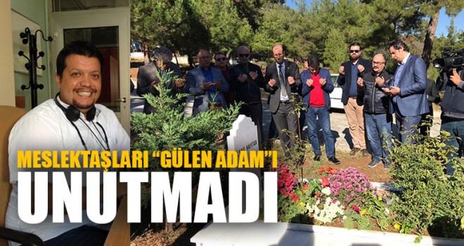 'Gülen Adam'ı Meslektaşları Unutmadı!