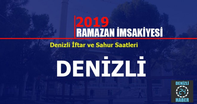 Denizli iftar ve sahur vakti ne zaman? (22 Mayıs 2019) Denizli Teravih namazı kaçta?