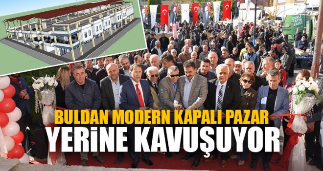 Buldan Modern Kapalı Pazar Yerine Kavuşuyor