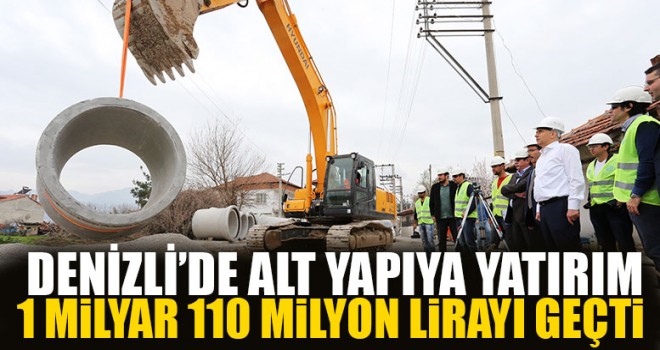 Denizli’de Alt Yapıya Yatırım:İ 1 Milyar 110 Milyon Lirayı Geçti