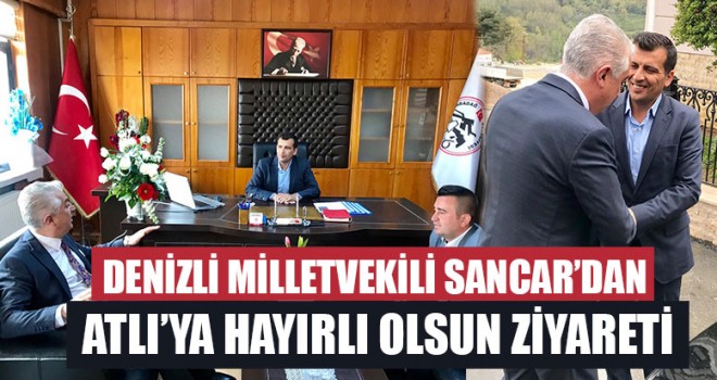 Denizli Milletvekili Sancar’dan Atlı’ya Ziyaret