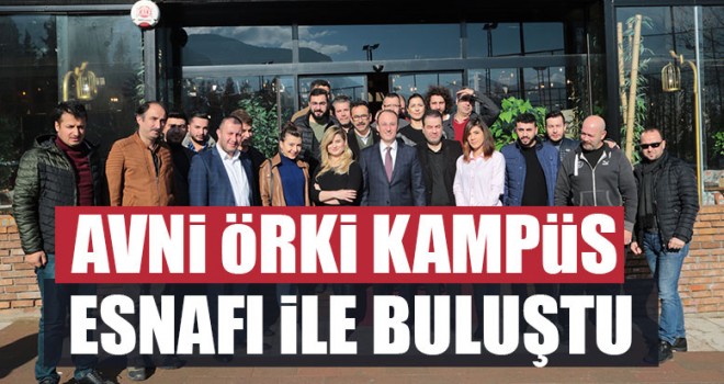 Avni Örki Kampüs Esnafı İle Buluştu