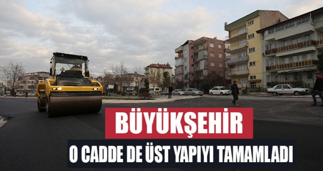 ŞEHİT ER YILMAZ ZEREN CADDESİ'NDE ÜST YAPISI TAMAM
