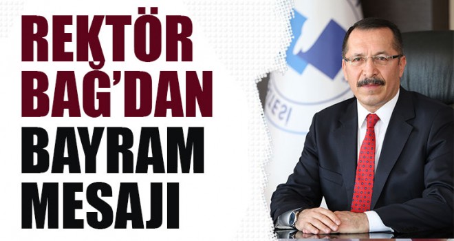 Rektör Bağ’dan Bayram Mesajı