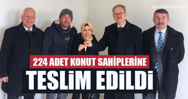 224 Adet Konut Sahiplerine Teslim Edildi