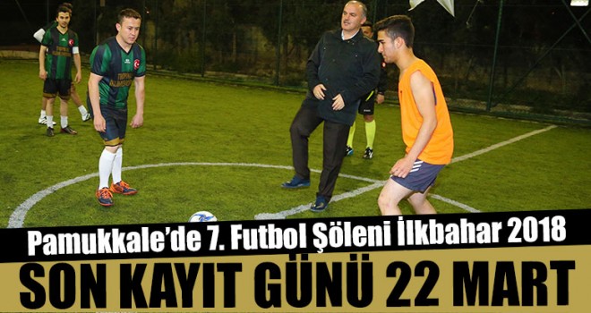 Pamukkale’de 7. Futbol şöleni’nde son kayıt günü 22 mart