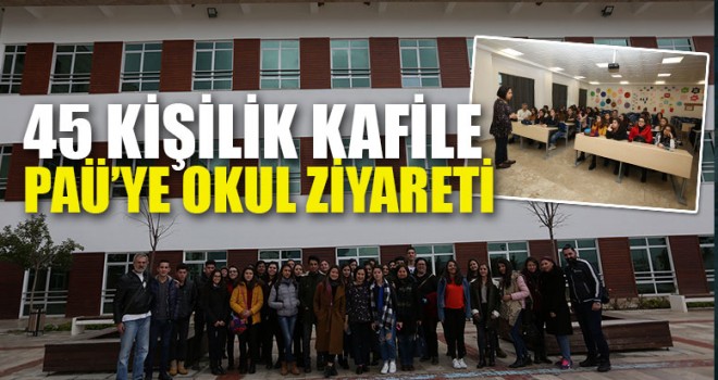 45 Kişilik Kafile İle PAÜ’ye Okul Ziyareti