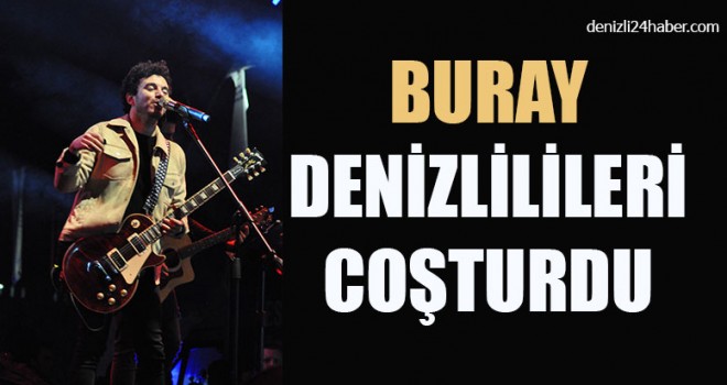 Buray Denizlilileri Coşturdu
