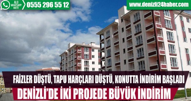 Denizli'de iki projede konut indirimi fırsatı