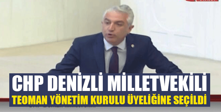 Milletvekili Teoman, Yönetim Kurulu Üyeliğine Seçildi