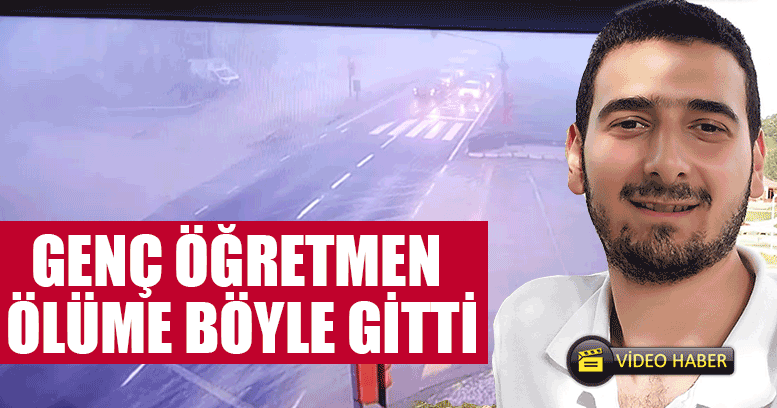 Genç Öğretmenin Ölümü Kameraya Böyle Yansıdı