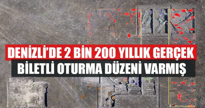 Denizli’de 2 Bin 200 Yıllık Gerçek Biletli Oturma Düzeni Varmış