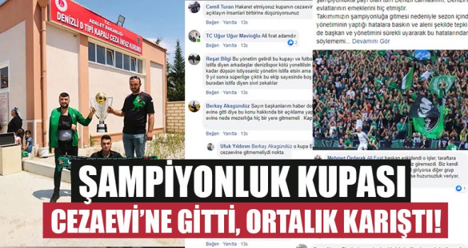 Şampiyonluk Kupası Cezaevi’ne Gitti, Ortalık Karıştı!