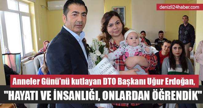 Başkan Uğur Erdoğan, "Hayatı Ve İnsanlığı, Onlardan Öğrendik"