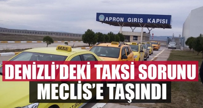 Denizli’deki Taksi Sorunu Meclis’e Taşındı