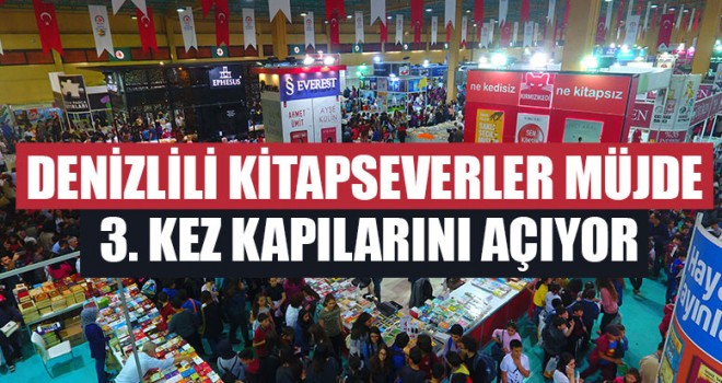 Denizlili kitapseverler müjde 3. Kez kapılarını açıyor