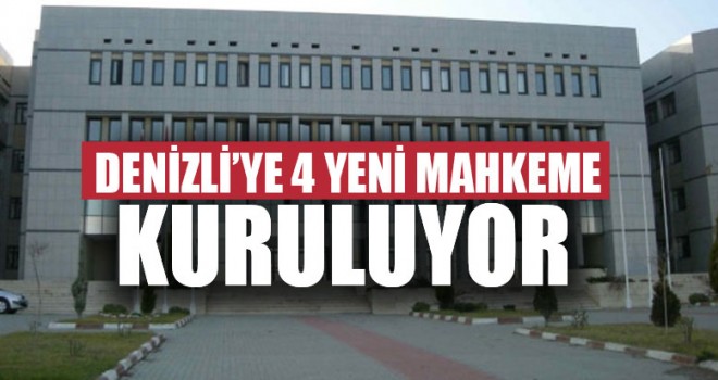 Denizli'ye 4 Yeni Mahkeme Kuruluyor