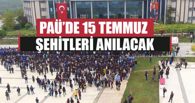 PAÜ’de 15 Temmuz şehitleri anılacak