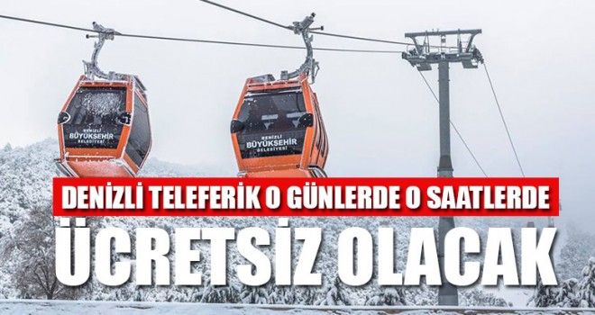 Denizli Teleferik O Günlerde O Saatlerde Ücretsiz Olacak