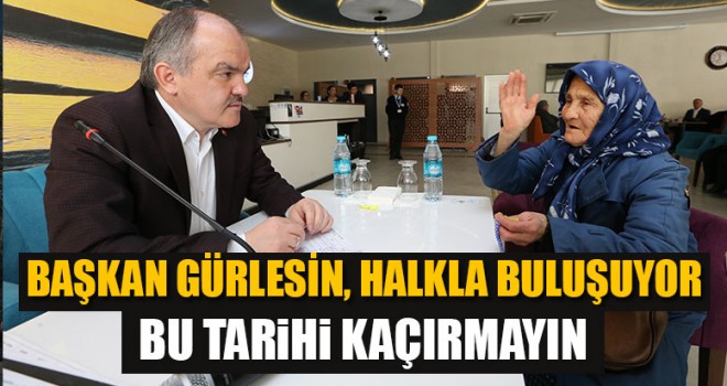 Başkan Gürlesin, Halkla Buluşuyor