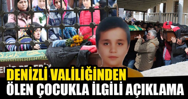 Denizli Valiliğinden Ölen Çocukla İlgili Açıklama