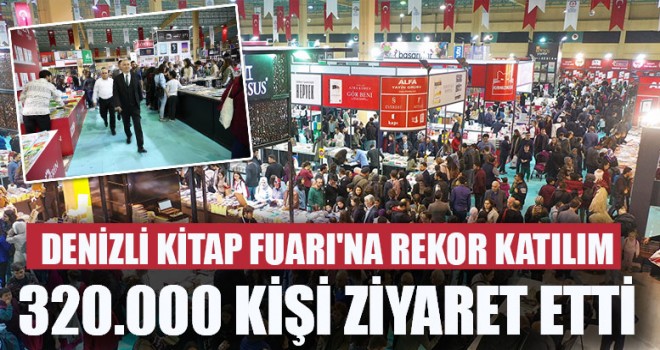 Denizli Kitap Fuarı'na Rekor Katılım 320.000 Kişi Ziyaret Etti