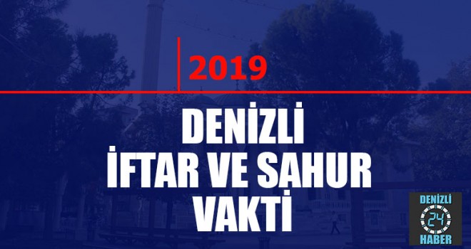 Denizli iftar ve sahur vakti ne zaman? Denizli Teravih namazı kaçta? (20 Mayıs 2019)