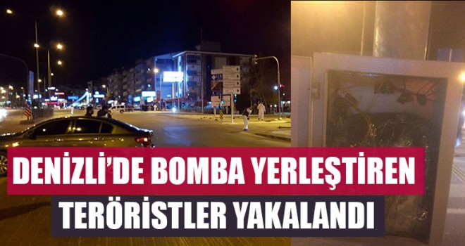 Denizli’de Bomba Yerleştiren Teröristler Yakalandı