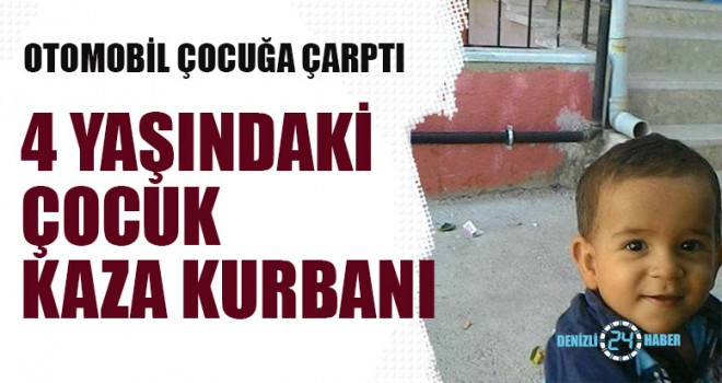 4 Yaşındaki Çocuk Kaza Kurbanı