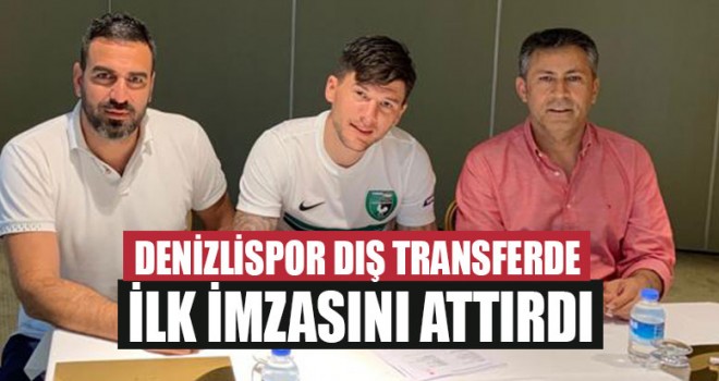 Denizlispor Dış Transferde İlk İmzasını Attırdı