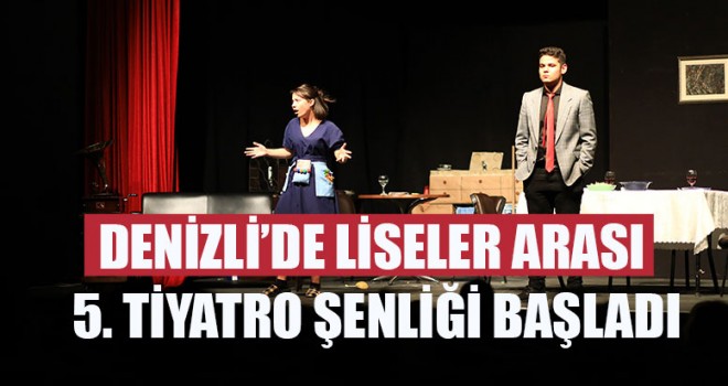 Denizli’de liseler arası 5. Tiyatro şenliği başladı