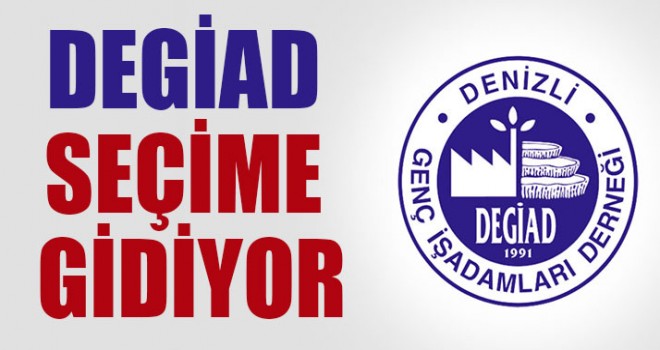 DEGİAD seçime gidiyor