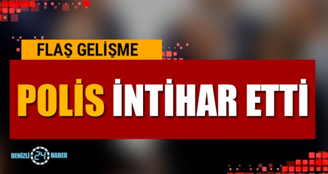 Polis İntihar Etti