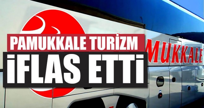 Pamukkale Turizm İflas Etti