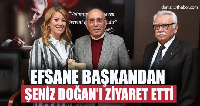 Efsane Başkandan Şeniz Doğan’ı Ziyaret Etti