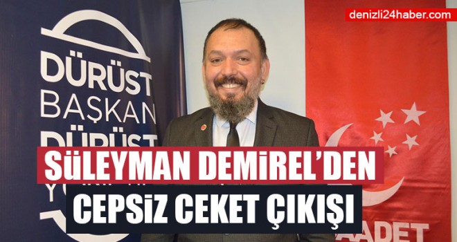 Süleyman Demirel’den Cepsiz Ceket Çıkışı