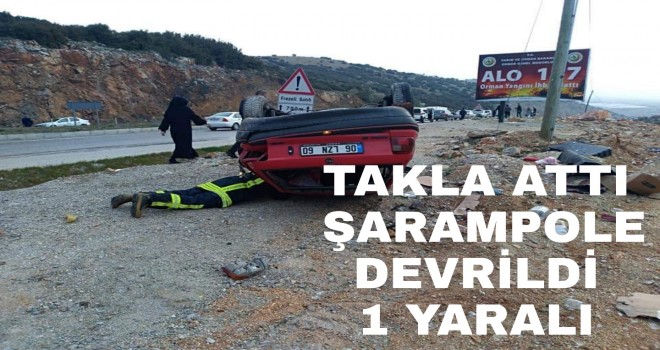 Denizli Serinhisar'da otomobil taklalar attı 1 yaralı