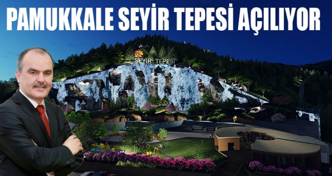 SEYİR TEPESİ AÇILIYOR