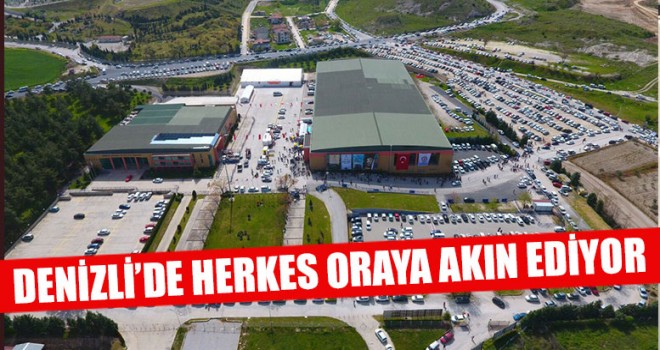 Denizli’de Herkes Oraya Akın Ediyor