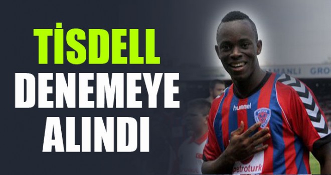 Tisdell Denemeye Alındı
